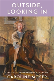Buy Outside, Looking In : Memoir of an Unrepentant Feminist