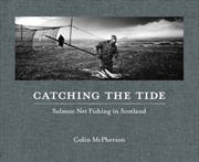 Buy Catching The Tide : Salmon Net Fishing in Scotland