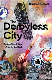 Buy The Derbyless City : An Emotional Map of Berlin Football