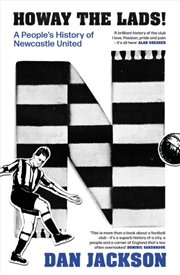 Buy Howay the lads! : A People's History of Newcastle United
