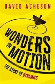 Buy Wonders in Motion : The Story of Dynamics
