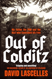 Buy Out of Colditz : My Father the POW and the Nazi who Controlled his Fate