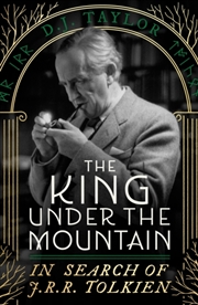 Buy The King Under the Mountain : In Search of J.R.R. Tolkien