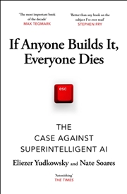 Buy If Anyone Builds It, Everyone Dies : The Case Against Superintelligent AI