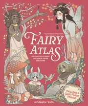 Buy Fairy Atlas : Enchanted Stories and Magic from Folklore