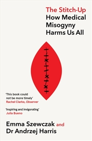 Buy The Stitch-Up : How Medical Misogyny Harms Us All