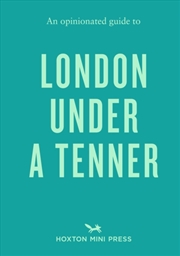 Buy An Opinionated Guide to London Under A Tenner