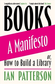 Buy Books - A Manifesto : Or, How to Build a Library