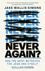 Buy Never Again : How the West Betrayed the Jews and Itself