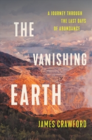 Buy The Vanishing Earth : A Journey Through the Last Days of Abundance