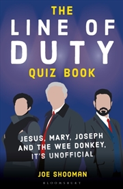 Buy The Line of Duty Quiz Book : Jesus, Mary, Joseph and the Wee Donkey, it's Unofficial