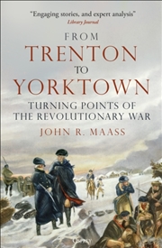 Buy From Trenton to Yorktown : Turning Points of the Revolutionary War