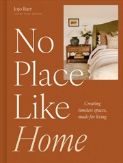 Buy No Place Like Home : Creating timeless spaces, made for living