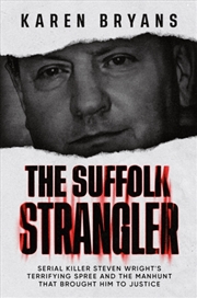 Buy The Suffolk Strangler : Serial killer Steven Wright's terrifying spree and the manhunt that brought