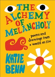 Buy The Alchemy of Melancholy : Poems from a World on Fire