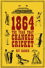 Buy 1864: The Year That Changed Cricket
