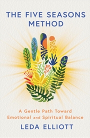 Buy The Five Seasons Method : A gentle path toward emotional and spiritual balance