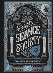 Buy The Secrets of the Seance Society : Illustrated True Stories of Talking to the Dead
