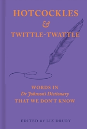 Buy Hotcockles and Twittle-Twattle : Words in Dr Johnson's Dictionary That We Don't Know