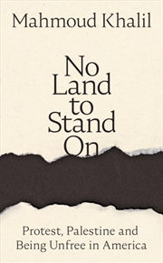 Buy No Land to Stand On : Protest, Palestine and Being Unfree in America