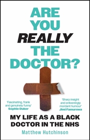 Buy Are You Really the Doctor? : My Life as a Black Doctor in the NHS
