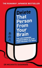 Buy Delete That Person From Your Brain : The life-changing neuroscience to stop them holding you back