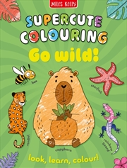 Buy Go Wild! : Colour and Learn