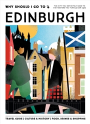 Buy Why Should I Go To Edinburgh : The cities you definitely need to visit before you turn 30 (or 130)