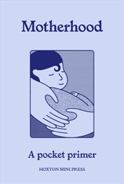 Buy Motherhood : A pocket primer