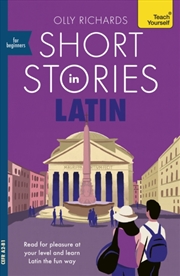 Buy Short Stories in Latin for Beginners : Read for pleasure at your level, expand your vocabulary and l
