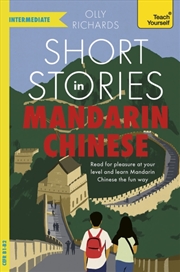 Buy Short Stories in Mandarin Chinese for Intermediate Learners : Read for pleasure at your level, expan