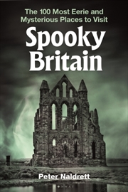 Buy Spooky Britain : The 100 Most Eerie and Mysterious Places to Visit