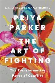 Buy The Art of Fighting : The Transformative Power of Conflict