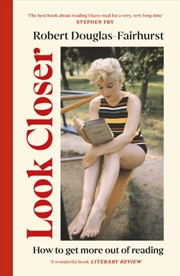 Buy Look Closer : How to Get More Out of Reading