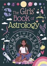 Buy The Girls' Book of Astrology : Reveal Your Hidden Destiny!