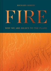Buy Fire : Why We are Drawn to the Flame