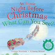 Buy An Aussie Night Before Christmas: What Can You See?