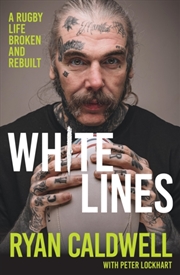 Buy White Lines : A Rugby Life Broken and Rebuilt