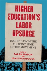 Buy Higher Education's Labor Upsurge : Insights from the Militant Edge of the Movement