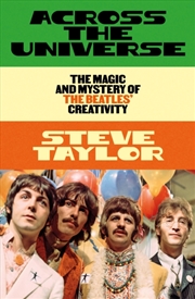 Buy Across the Universe : The Magic and Mystery of the Beatles’ Creativity