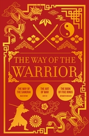 Buy The Way of the Warrior : The Way of the Samurai, The Art of War, The Book of Five Rings