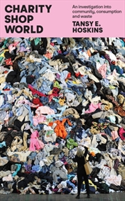 Buy Charity Shop World : An investigation into community, consumption and waste