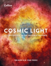 Buy Cosmic Light : Lifting the Veil on the Invisible Universe