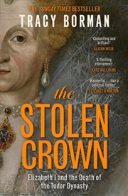 Buy The Stolen Crown : The bestselling, gripping account of the succession of Elizabeth I by a leading T