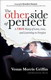 Buy The Other Side of Perfect : A True Story of Love, Lies, and Learning to Forgive