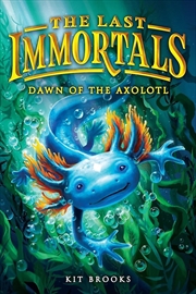Buy The Last Immortals: Dawn of the Axolotl