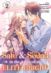 Buy Safe & Sound in the Arms of an Elite Knight: Volume 2 (Manga)