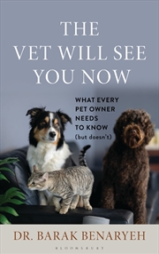 Buy The Vet Will See You Now: What Every Pet Owner Needs to Know (But Doesn't)