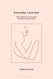 Buy Everyday Coercion: Men's Routine Use of Sexual Coercion toward Women