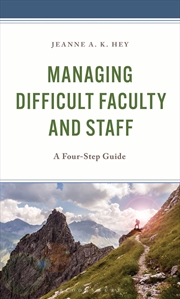 Buy Managing Difficult Faculty and Staff: A Four-Step Guide